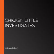 Chicken Little Investigates