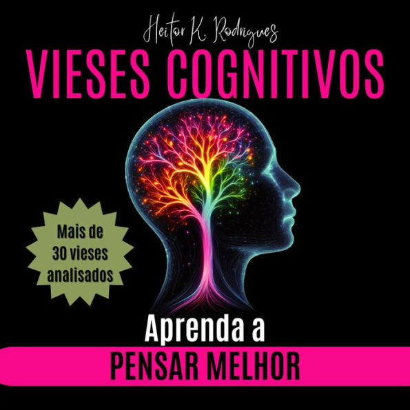 VIESES COGNITIVOS: Aprenda a pensar melhor