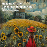Meadow Mischief: Adventures in Open Fields