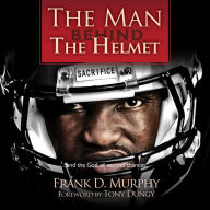 The Man Behind the Helmet: ...and the God of Second Chances