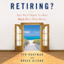 Retiring?: Your Next Chapter Is about Much More Than Money