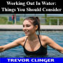 Working Out In Water: Things You Should Consider