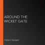 Around the Wicket Gate