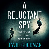 A Reluctant Spy: A gripping spy thriller debut