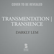 Transmentation Transience: Or, An Accession to the People's Council for Nine Thousand Worlds 