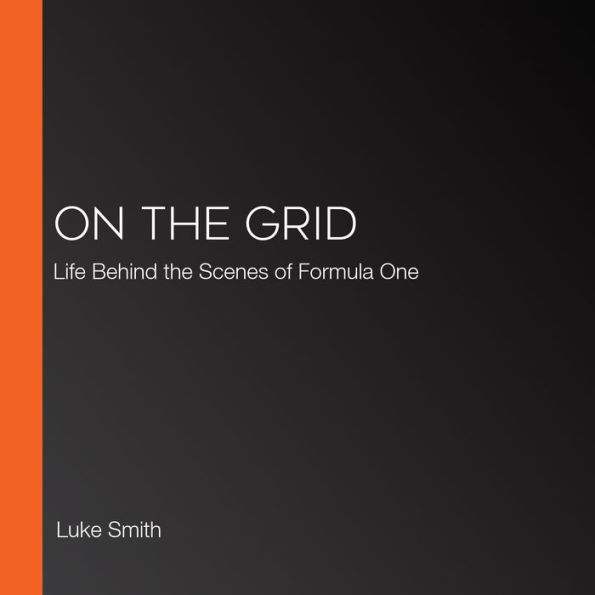 On the Grid: Life Behind the Scenes of Formula One