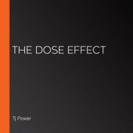 The DOSE Effect