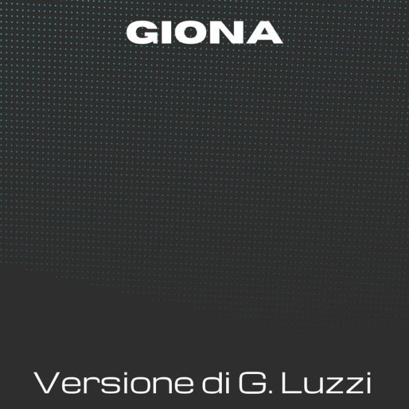 La Sacra Bibbia - Giona - Versione di Giovanni Luzzi