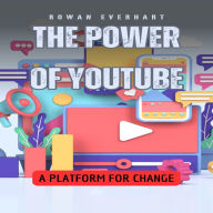 The Power of YouTube: A Platform for Change