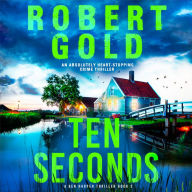 Ten Seconds: An absolutely heart-stopping crime thriller