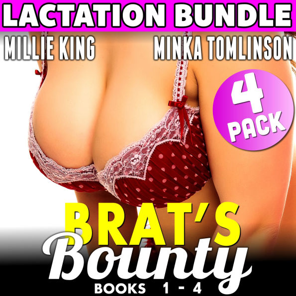Brat's Bounty: 4 Pack Bundle - Books 1 - 4 (Lactation BDSM Breeding Erotica)