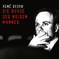 René Sydow, Die Bürde des weisen Mannes