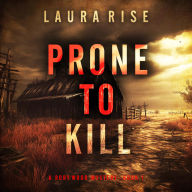 Prone to Kill (A Rory Wood Suspense Thriller-Book One): Digitally narrated using a synthesized voice