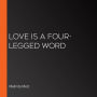 Love Is a Four-Legged Word