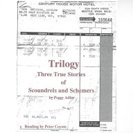 Trilogy: Three True Stories of Scoundrels and Schemers