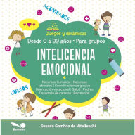 Inteligencia emocional: Juegos y dinámicas para grupos