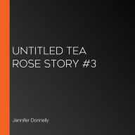 Untitled Tea Rose Story #3