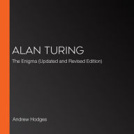 Alan Turing: The Enigma (Updated and Revised Edition)