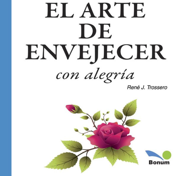 El arte de envejecer: Con alegría