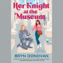 Her Knight at the Museum