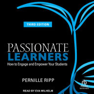 Passionate Learners: How to Engage and Empower Your Students 3rd Edition