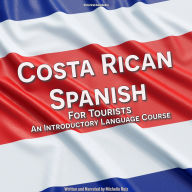 Costa Rican Spanish for Tourists: An Introductory Language Course