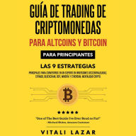 Guía de Trading de Criptomonedas: Guía de Trading de Para Altcoins y Bitcoin para Principiantes.Las 9 Estrategias Principales para Convertirse en un Experto en Inversiones Descentralizadas.Cifrado,Blockchain,DeFi