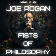 Joe Rogan: Fists of Philosophy