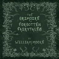 The Grimoire of Forgotten Fairytales