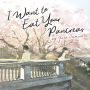 I Want to Eat Your Pancreas (Light Novel)