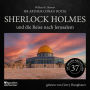 Sherlock Holmes und die Reise nach Jerusalem (Die neuen Abenteuer, Folge 37)