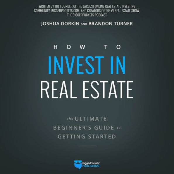 How to Invest in Real Estate: The Ultimate Beginner's Guide to Getting Started