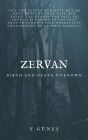 Zervan - Birth and Death Unknown