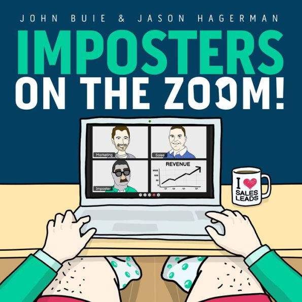 Imposters on the Zoom!: Your 90 day, step-by-step plan to skyrocket sales leads and overcome the imposter syndrome stifling your B2B marketing and sales results.