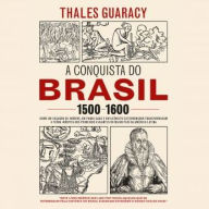 conquista do Brasil, A (1500-1600)