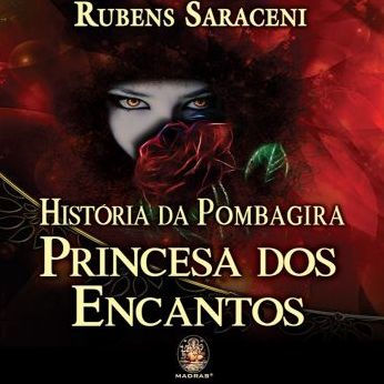 A História da Pombagira: Princesa dos Encantos