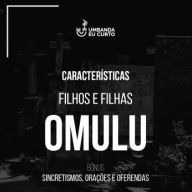 Características dos Filhos e Filhas de Omulu