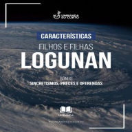 Características dos Filhos e Filhas de Logunan