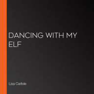 Dancing With My Elf