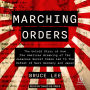 Marching Orders: The Untold Story of How the American Breaking of the Japanese Secret Codes led to the Defeat of Nazi Germany and Japan