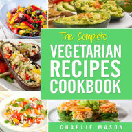 Vegetarian Cookbook: Delicious Vegan Healthy Diet Easy Recipes For Beginners Quick Easy Fresh Meal With Tasty Dishes