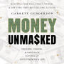 Money Unmasked: Unlearn, Unlock, and Take Back Control of Your Finances and Life