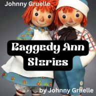 Johny Gruelle: Raggedy Ann Stories: Who knows but that Fairyland is filled with old, lovable Rag Dolls-soft, loppy Rag Dolls who ride through all the wonders of Fairyland in the crook of dimpled arms