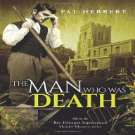 The Man Who Was Death: (Book 6 in the Reverend Paltoquet supernatural mystery series)