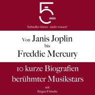 Von Janis Joplin bis Freddy Mercury: 10 kurze Biografien berühmter Musikstars