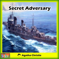 Secret Adversary: A thriller as well as a mystery