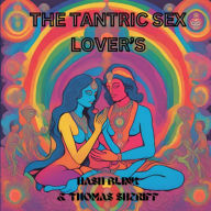 The Tantric Sex Lover's: Discover the transformative power of tantric sex and join Jing and his lovers on a journey of love, healing, and connection