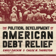 The Political Development of American Debt Relief