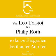 Von Leo Tolstoi bis Philip Roth: 10 kurze Biografien berühmter Autoren