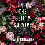 Only the Guilty Survive: A Thriller